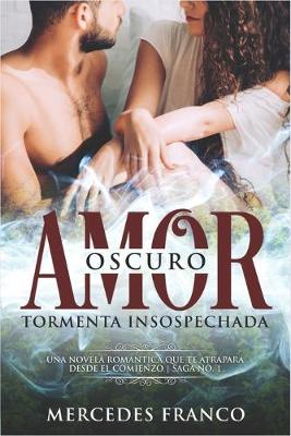 Cover of Oscuro Amor. Tormenta Insospechada Saga N°1