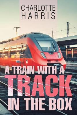 Book cover for A Train with a Track in the Box