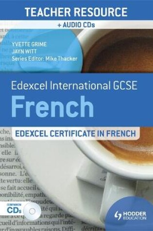 Cover of Edexcel International GCSE and Certificate French Teacher Resource and Audio-CDs