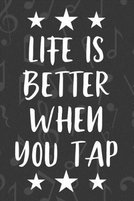 Cover of Life is Better When You Tap