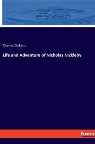 Cover of Life and Adventure of Nicholas Nickleby