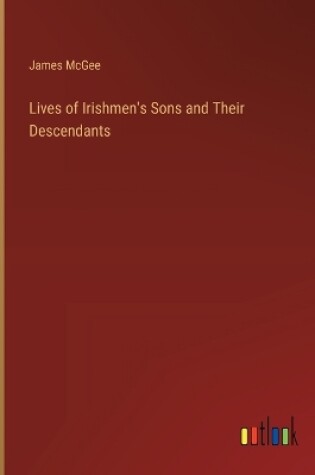 Cover of Lives of Irishmen's Sons and Their Descendants