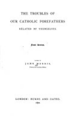 Cover of Troubles of Our Catholic Forefathers
