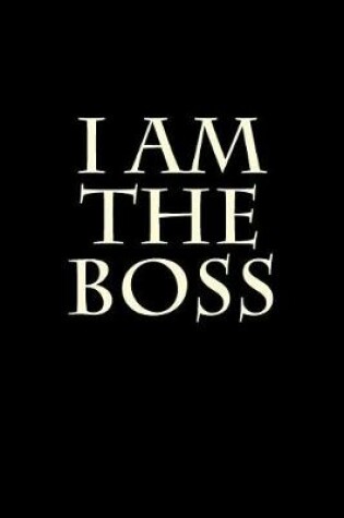 Cover of I Am The Boss