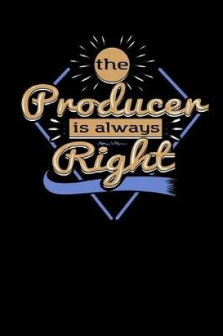 Cover of The Producer Is Always Right