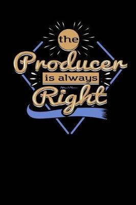 Book cover for The Producer Is Always Right