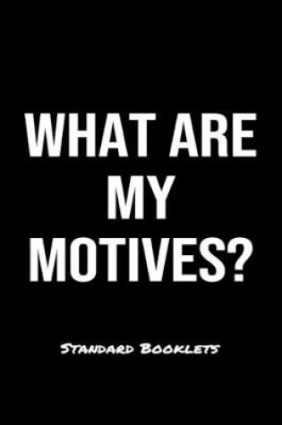 Cover of What Are My Motives?