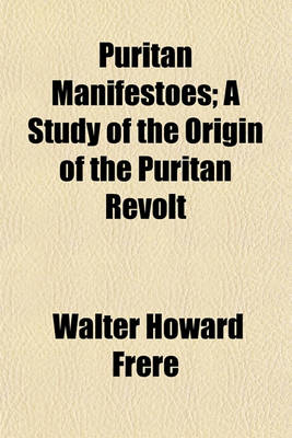 Book cover for Puritan Manifestoes; A Study of the Origin of the Puritan Revolt