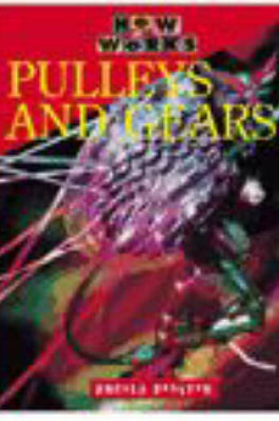 Cover of HOW IT WORKS:PULLEYS & GEARS