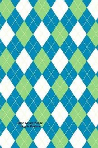 Cover of Blue Green White Argyle Pattern