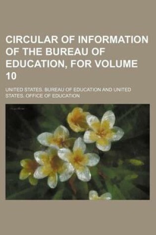 Cover of Circular of Information of the Bureau of Education, for Volume 10