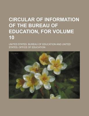 Book cover for Circular of Information of the Bureau of Education, for Volume 10