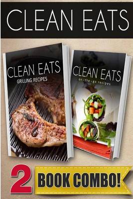 Book cover for Grilling Recipes and On-The-Go Recipes