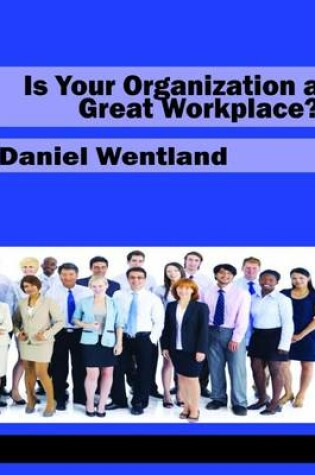 Cover of Is Your Organization a Great Workplace?