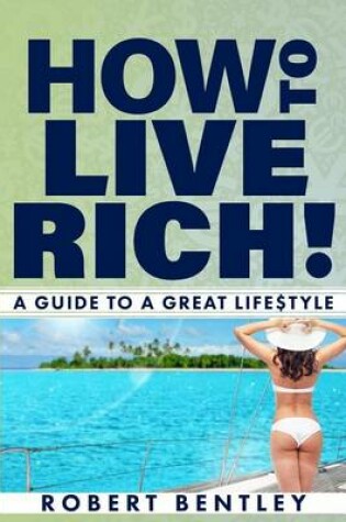 Cover of How to Live Rich!