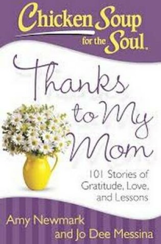 Cover of Chicken Soup for the Soul: Thanks to My Mom