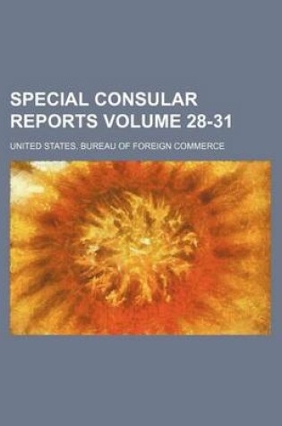 Cover of Special Consular Reports Volume 28-31