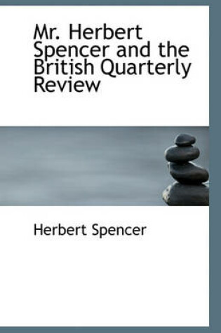 Cover of Mr. Herbert Spencer and the British Quarterly Review