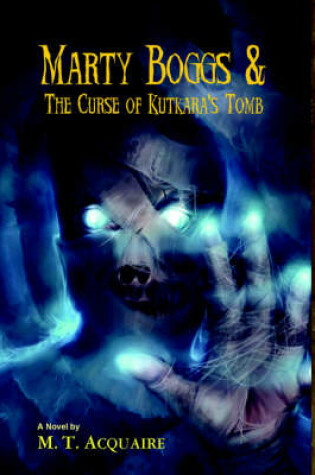 Cover of Marty Boggs and the Curse of Kutkara's Tomb