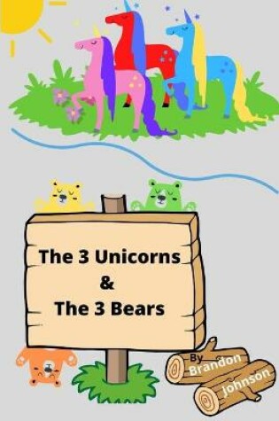 Cover of The 3 Unicorns and The 3 Bears