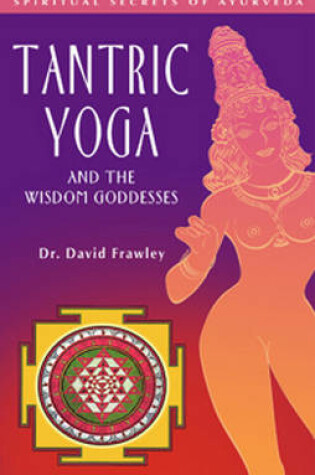Cover of Tantric Yoga and the Wisdom Goddesses
