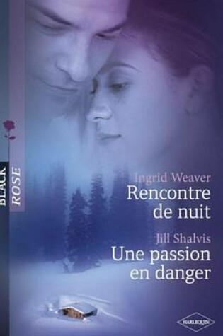 Cover of Rencontre de Nuit - Une Passion En Danger (Harlequin Black Rose)