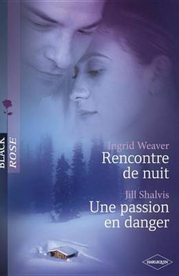 Book cover for Rencontre de Nuit - Une Passion En Danger (Harlequin Black Rose)
