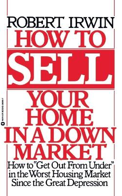 Book cover for How to Sell Your Home in a Down Market