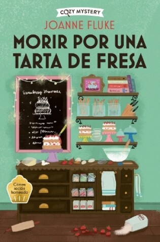 Cover of Morir Por Una Tarta de Fresa / Dying for a Strawberry Shortcake