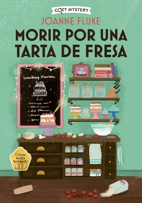 Book cover for Morir Por Una Tarta de Fresa / Dying for a Strawberry Shortcake