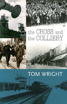 Book cover for The Cross and the Colliery