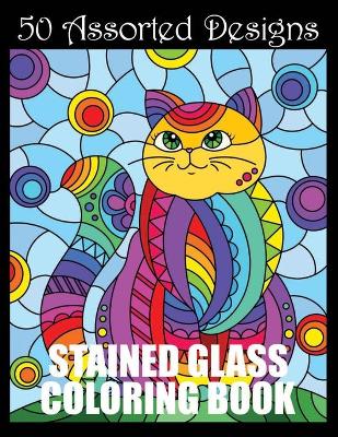 Book cover for 50 Assorted Designs Stained Glass Coloring Book