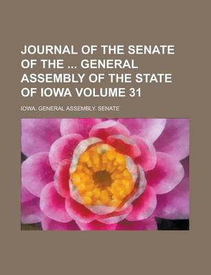 Book cover for Journal of the Senate of the General Assembly of the State of Iowa Volume 31