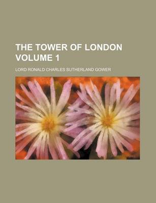 Book cover for The Tower of London Volume 1