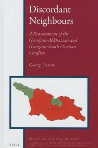 Cover of Discordant Neighbours: A Reassessment of the Georgian-Abkhazian and Georgian-South Ossetian Conflicts