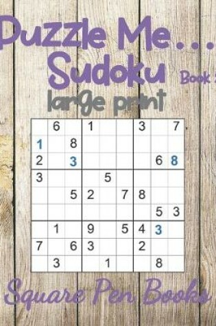Cover of Puzzle Me... Sudoku Large Print Book 2