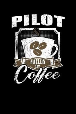 Book cover for Pilot Fueled by Coffee