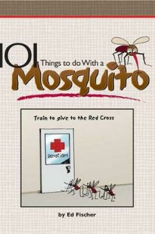 Cover of 101 Things to Do with a Mosquito