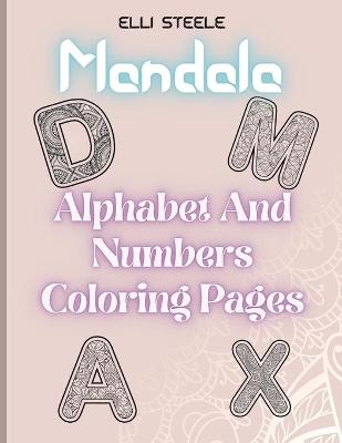 Book cover for Mandala Alphabet And Numbers Coloring Pages