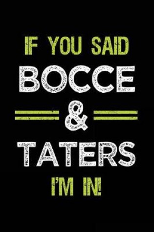 Cover of If You Said Bocce & Taters I'm in
