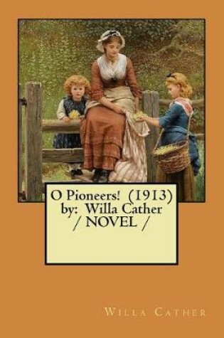 Cover of O Pioneers! (1913) by