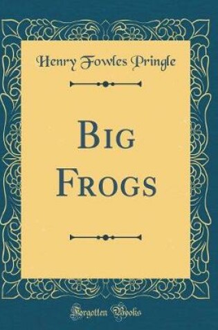 Cover of Big Frogs (Classic Reprint)