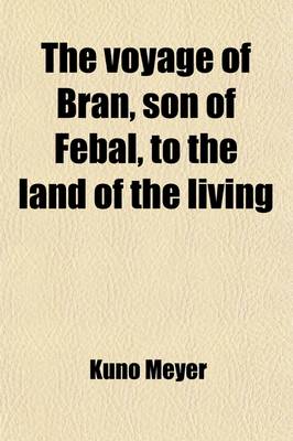 Book cover for The Voyage of Bran, Son of Febal, to the Land of the Living; An Old Irish Saga Volume 2