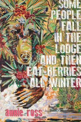 Book cover for Some People Fall in the Lodge and Then Eat Berries All Winter