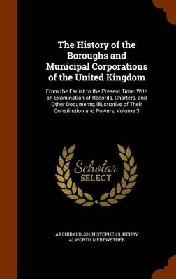 Book cover for The History of the Boroughs and Municipal Corporations of the United Kingdom