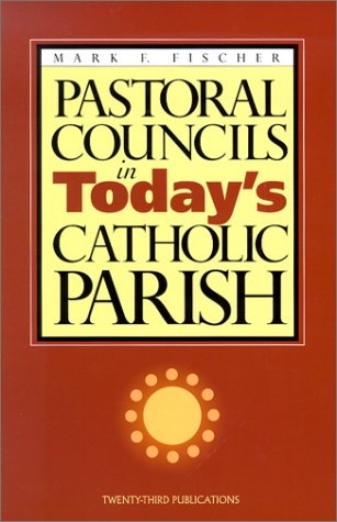 Cover of Pastoral Councils in Today's Catholic Parish