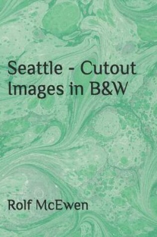 Cover of Seattle - Cutout Images in B&W