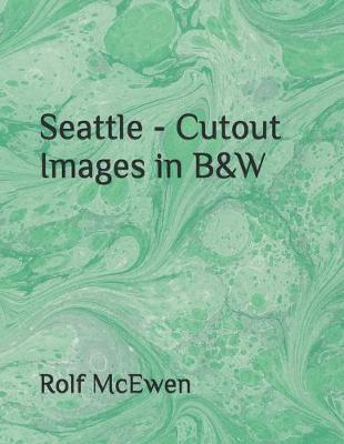 Book cover for Seattle - Cutout Images in B&W