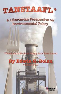 Book cover for TANSTAAFL (There Ain't No Such Thing As A Free Lunch) - A Libertarian Perspective on Environmental Policy