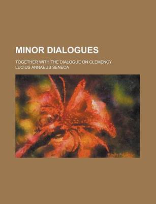 Book cover for Minor Dialogues; Together with the Dialogue on Clemency